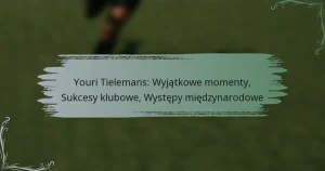 Youri Tielemans: Wyjątkowe momenty, Sukcesy klubowe, Występy międzynarodowe